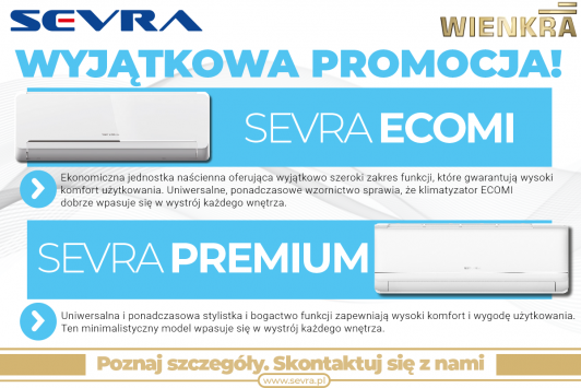 ☀️ Wykorzystaj unikalne oferty na klimatyzatory Sevra Premium i Sevra Ecomi!